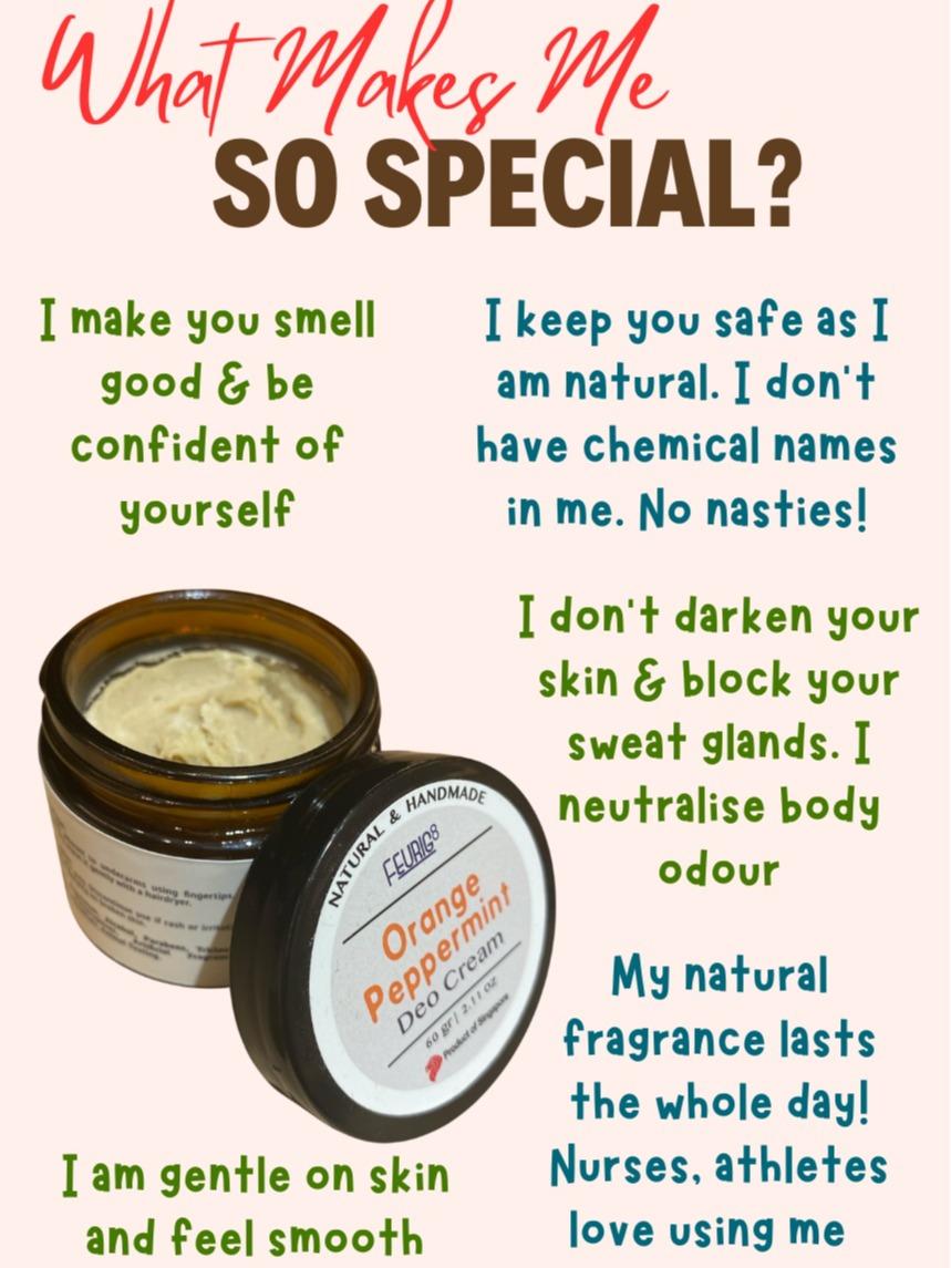 Feurig8 Natural Orange Peppermint Deodorant Cream, making you smell good the whole day with harsh-chemical free natural ingredients. Gentle on Skin with A Smooth Feel